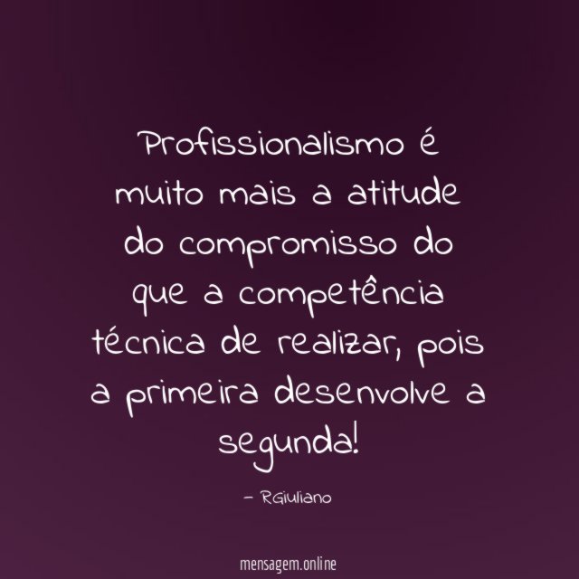 Profissionalismo é muito mais a atitude do compromisso
