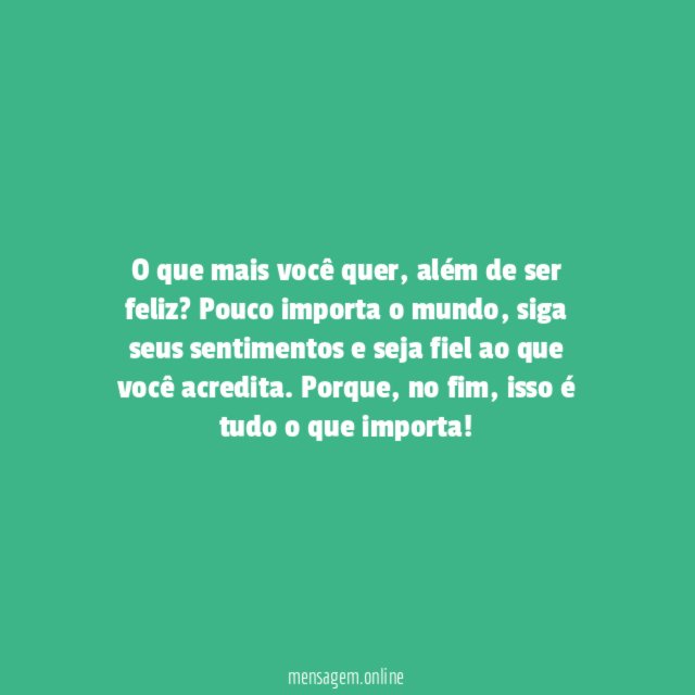O que você mais quer?