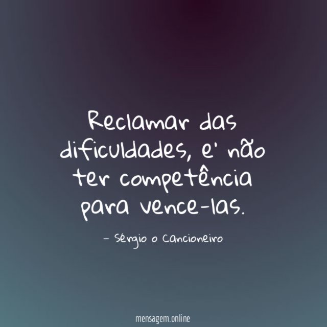 Reclamar das dificuldades