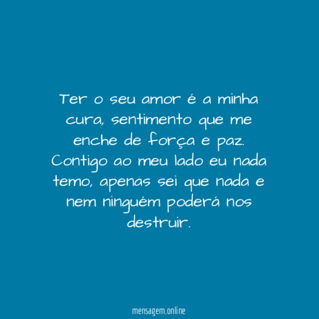 Ter o seu amor é a minha cura