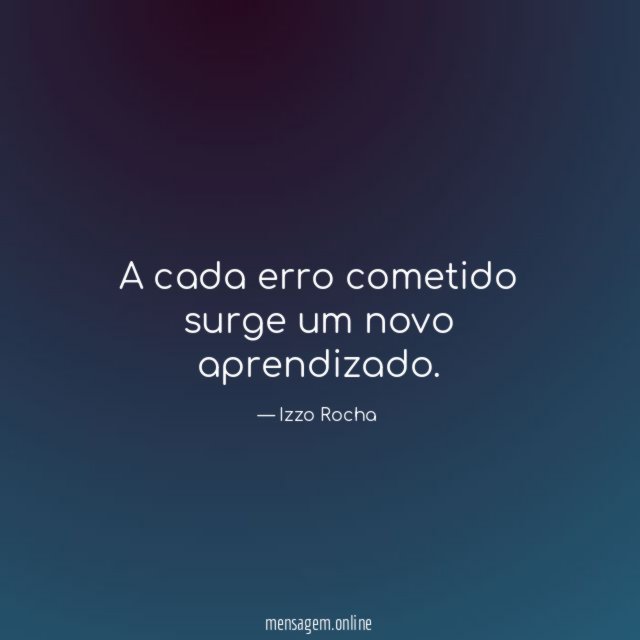 A cada erro cometido surge um novo aprendizado