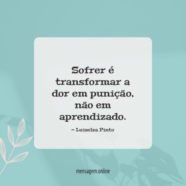 Sofrer é transformar a dor em punição