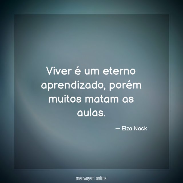 Viver é um eterno aprendizado