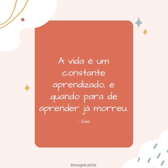 A vida é um constante aprendizado