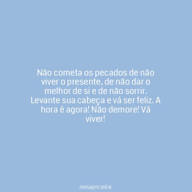 Levante sua cabeça e vá ser feliz