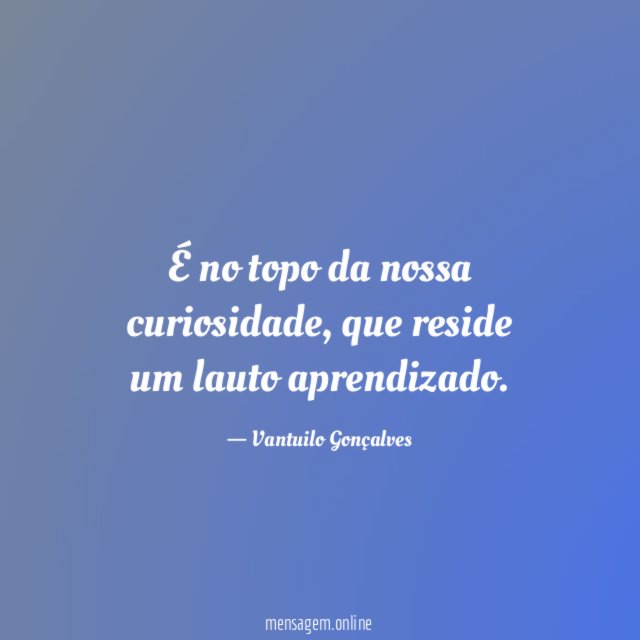 É no topo da nossa curiosidade