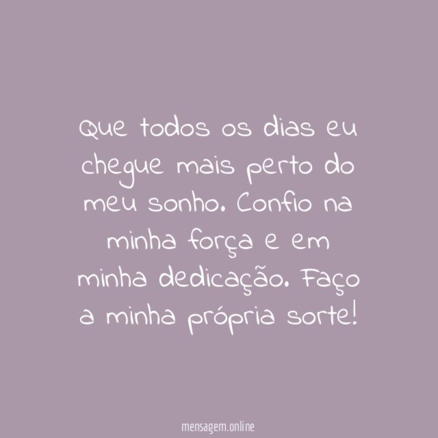 Minha sorte é ter confiança em mim mesmo