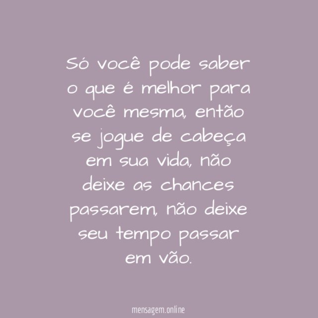 Você é dona de sua vida