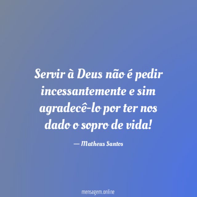 Servir à Deus não é pedir incessantemente