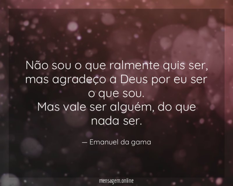 Não sou o que ralmente quis ser
