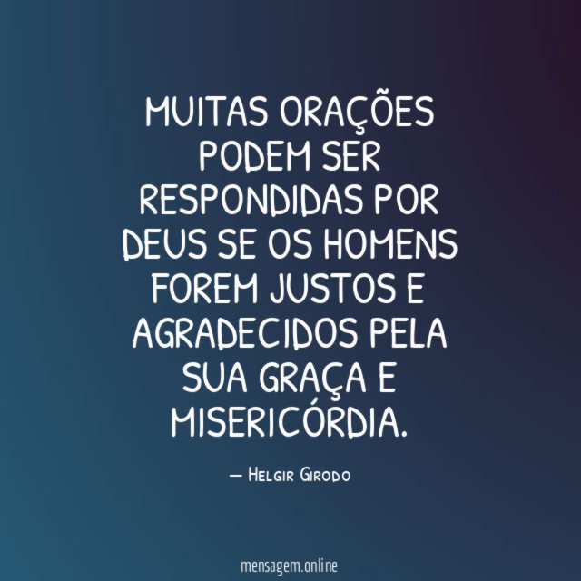 Muitas orações podem ser respondidas por Deus se