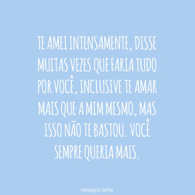 Te amei até demais