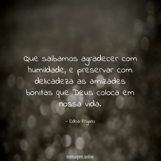 Que saibamos agradecer com humildade