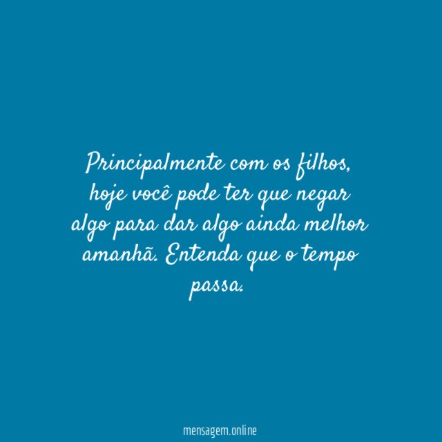 Entenda que o tempo passa