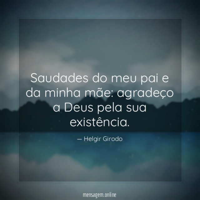 Saudades do meu pai e da minha mãe