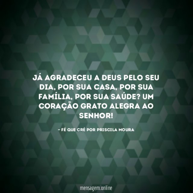 Já agradeceu a Deus pelo seu dia