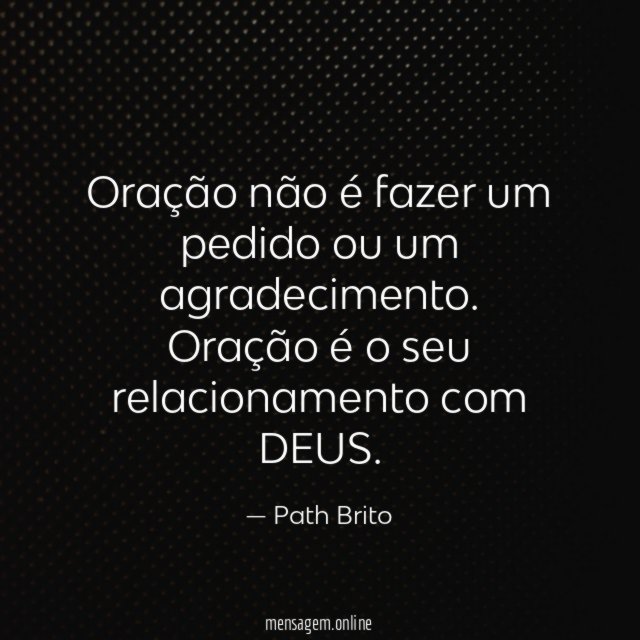 Oração não é fazer um pedido ou um agradecimento