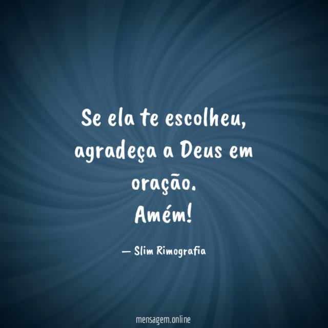 Se ela te escolheu
