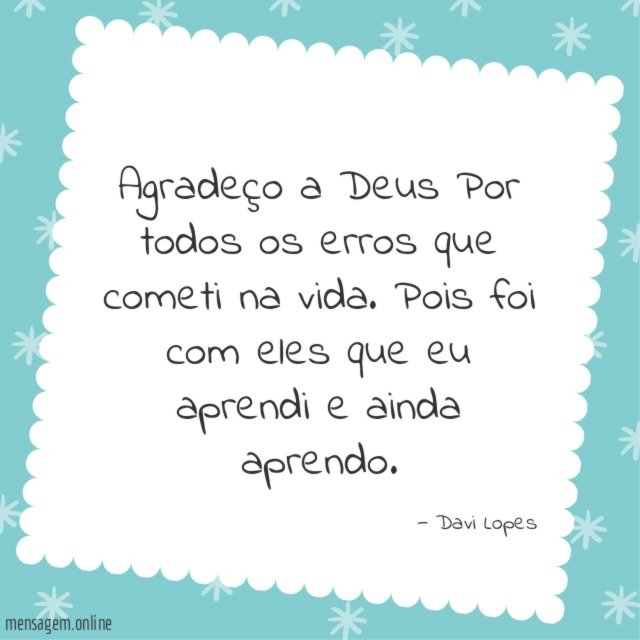 Agradeço a Deus Por todos os erros que cometi na vida