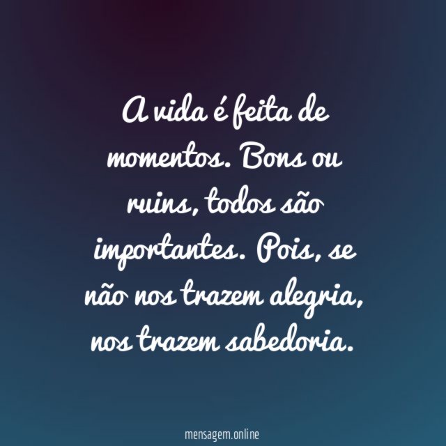 A vida e seus momentos