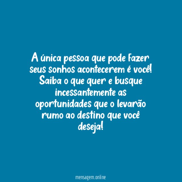 Você pode fazer seus sonhos tornarem-se realidade