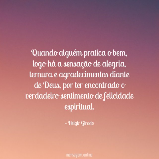 Quando alguém pratica o bem