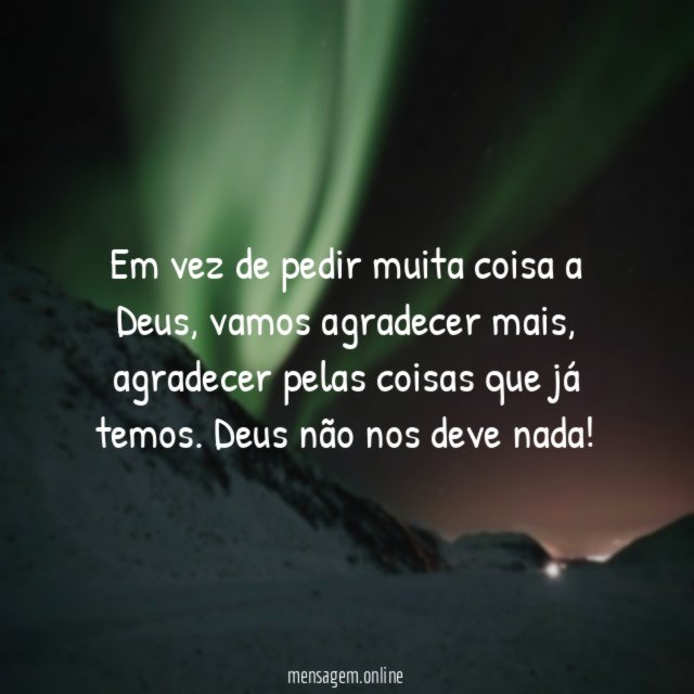 Em vez de pedir muita coisa a Deus