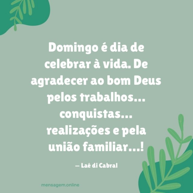 Domingo é dia de celebrar à vida