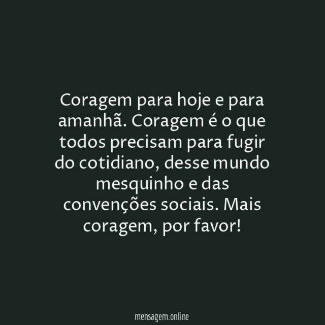 Coragem é o que todos precisam