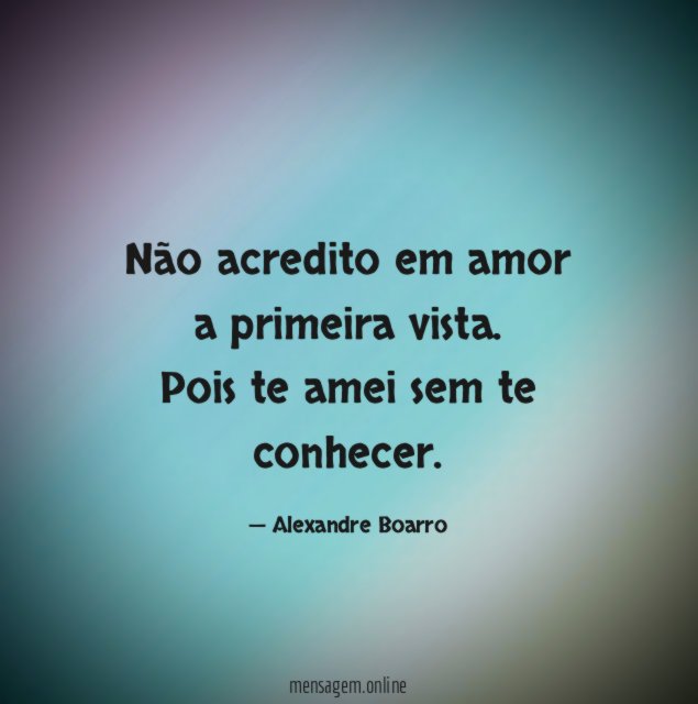 Não acredito em amor a primeira vista