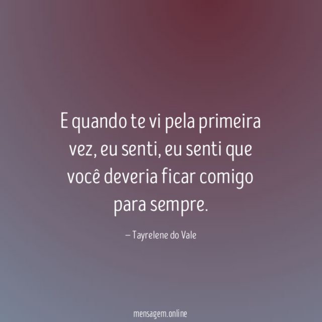 E quando te vi pela primeira vez
