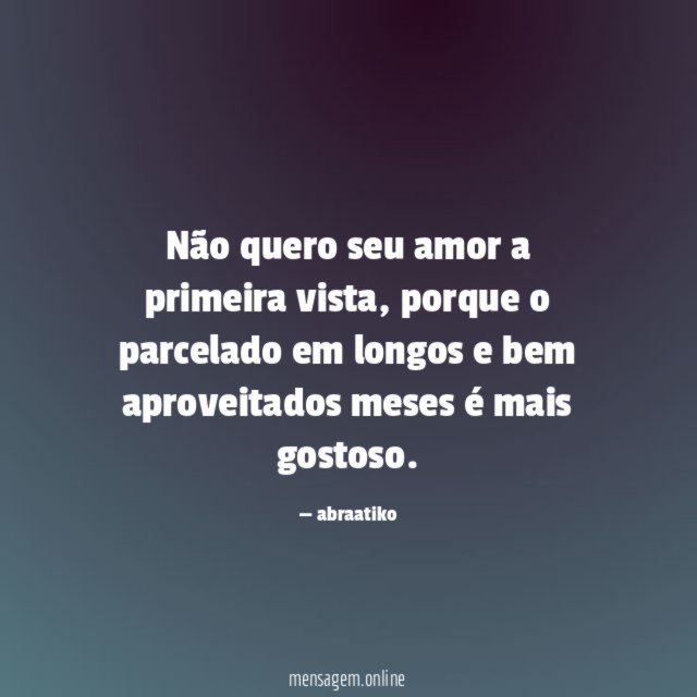Não quero seu amor a primeira vista