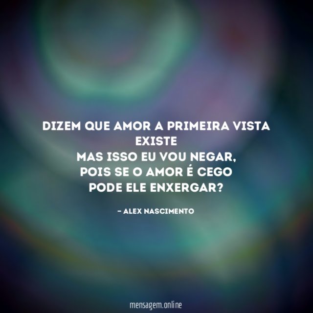 Dizem que amor a primeira vista existe mas isso eu vou negar