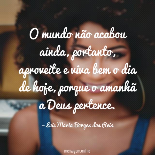 O mundo não acabou ainda