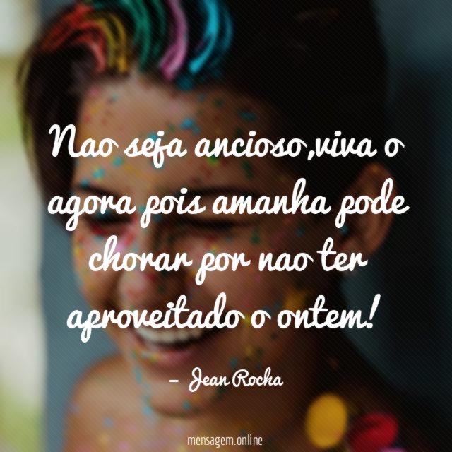 Nao seja ancioso