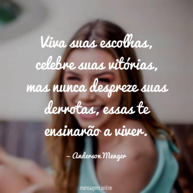 Viva suas escolhas