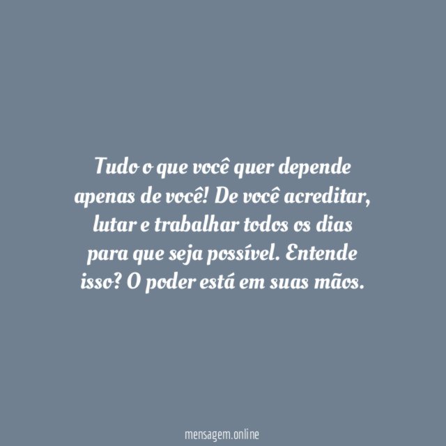 Depende de você