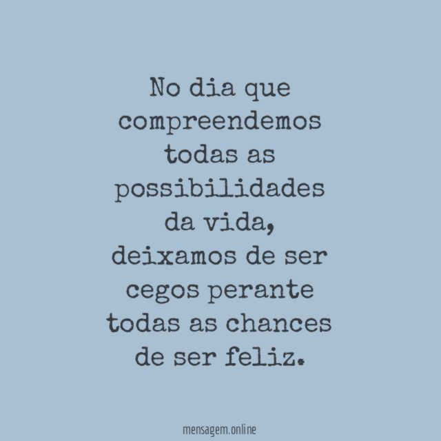 Chances de ser feliz