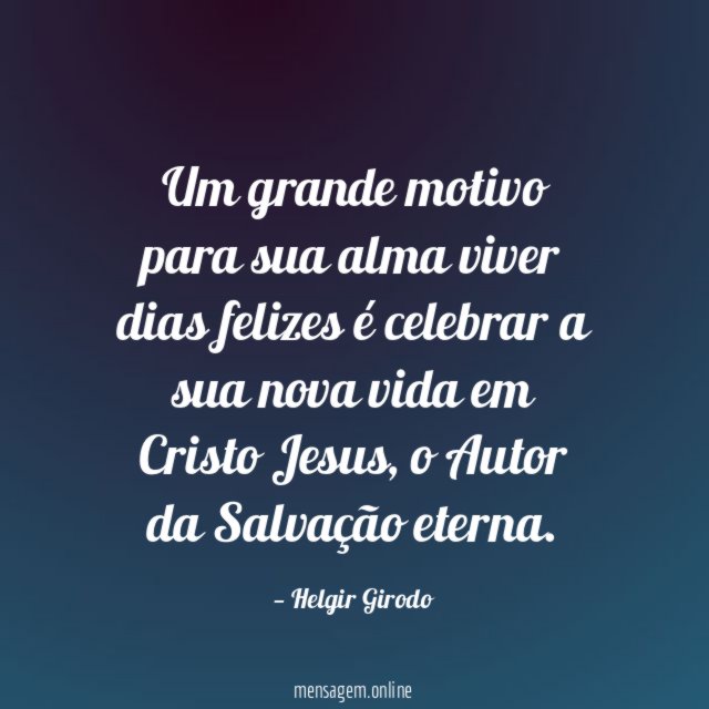 Um grande motivo para sua alma viver dias