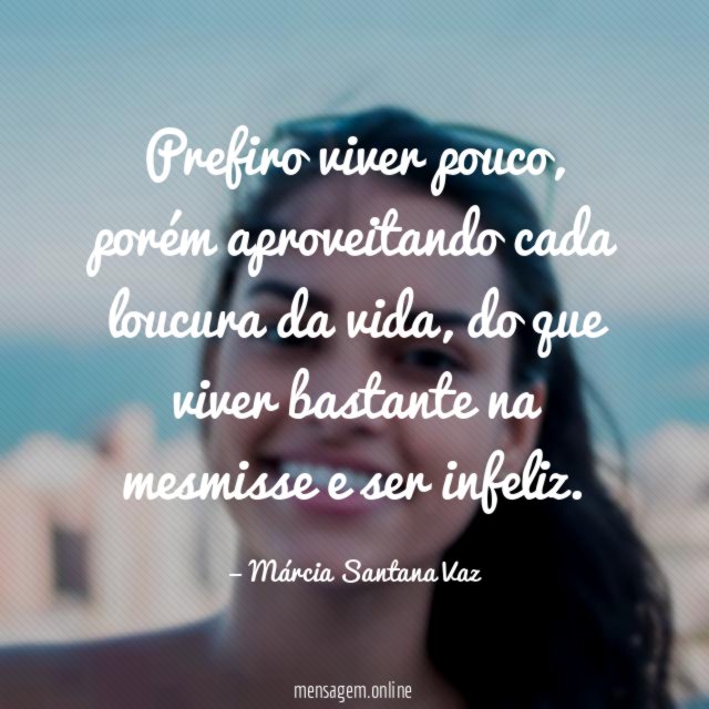 Prefiro viver pouco