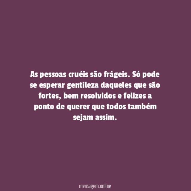 Gentileza é para os fortes