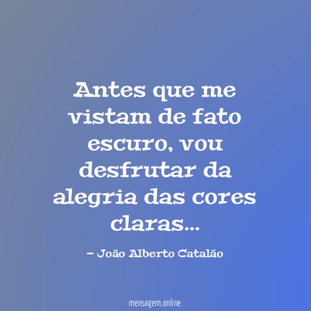 Antes que me vistam de fato escuro