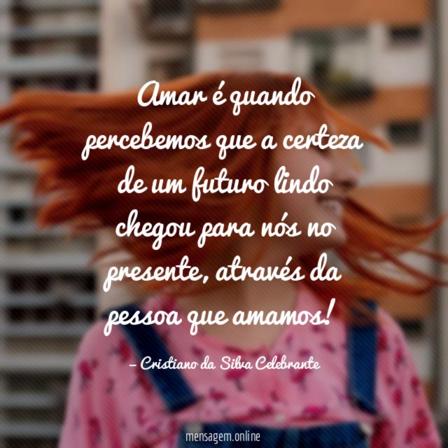 Amar é quando percebemos que a certeza de