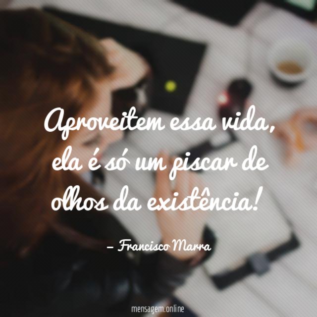 Aproveitem essa vida