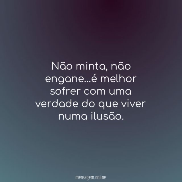Não engane!