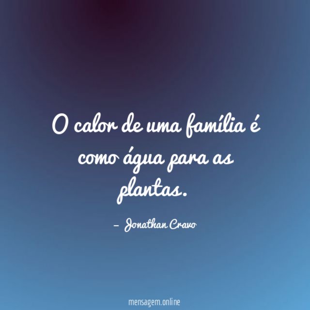 O calor de uma família é como água para as plantas