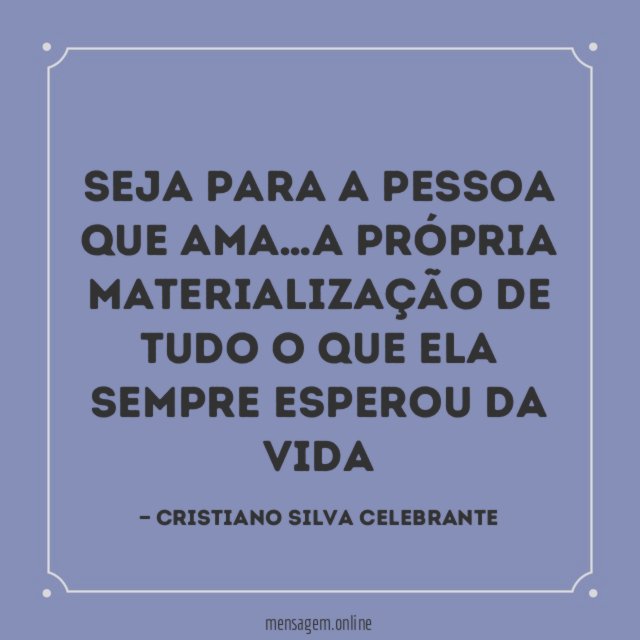 Seja para a pessoa que ama