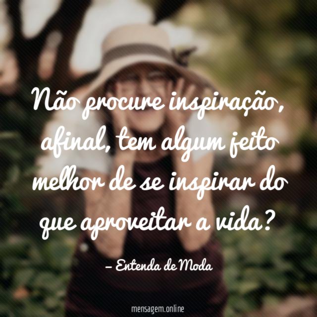 Não procure inspiração