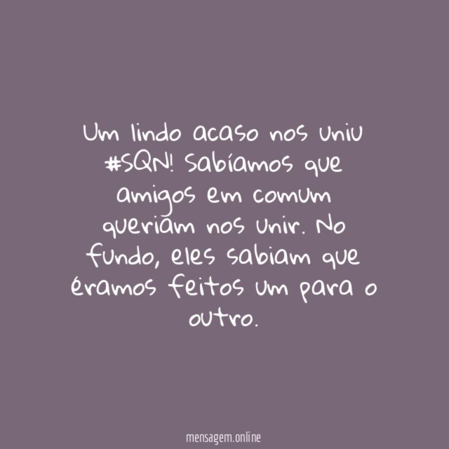 Um lindo acaso nos uniu