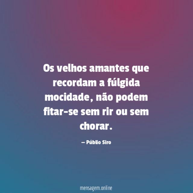 Os velhos amantes que recordam a fúlgida mocidade